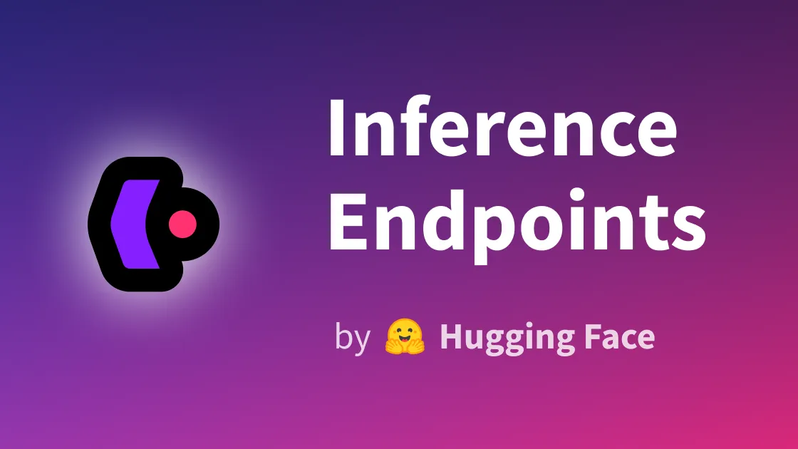 Hugging Face Inference Endpoints preview